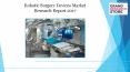 Robotic surgery devices market research report 2017 PowerPoint PPT Presentation