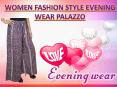 WOMEN FASHION STYLE EVENING WEAR PALAZZO PowerPoint PPT Presentation