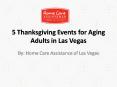 5 Thanksgiving Events for Aging Adults in Las Vegas PowerPoint PPT Presentation