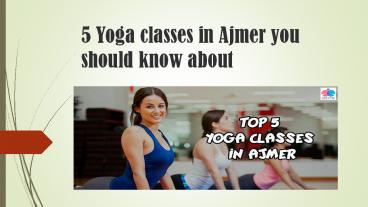 5 yoga classes in ajmer