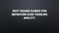 Best board games to improve your child thinking ability PowerPoint PPT Presentation