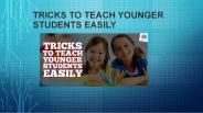 tricks to teach younger students easily