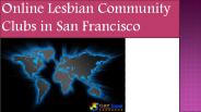 Online Lesbian Community Clubs in San Francisco