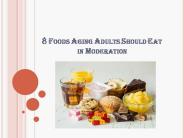 8 Foods Aging Adults Should Eat in Moderation