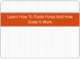 Learn How To Trade Forex And How Does It Work PowerPoint PPT Presentation