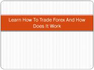 Learn How To Trade Forex And How Does It Work