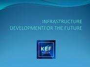 INFRASTRUCTURE DEVELOPMENT FOR THE FUTURE