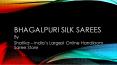 Online Shop for Bhagalpuri Silk Sarees PowerPoint PPT Presentation
