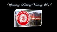 Details for Upcoming Railway Vacancy 2018