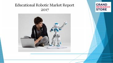 Educational robotic market report 2017