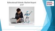 Educational robotic market report 2017