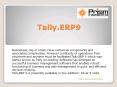 India’s most popular GST|ERP|Accounting Software|Tally.ERP9 by PrismIT PowerPoint PPT Presentation