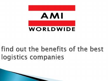 find out the benefits of the best logistics companies
