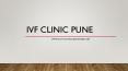 Ivf Clinic in Pune | Ivf Center in Pune | Test Tube Baby Center in Pune | Yash Test Tube Baby Center PowerPoint PPT Presentation