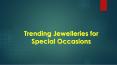 Trending Jewelleries for special occasions