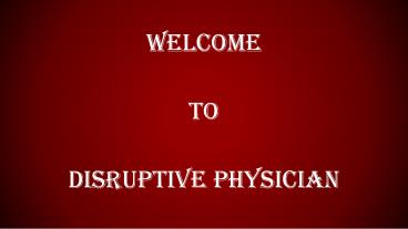 Disruptive Physician