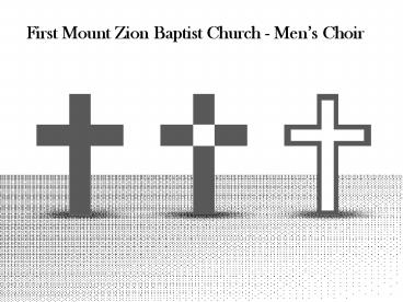 First Mount Zion Baptist Church - Men’s Choir
