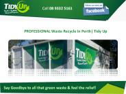 PROFESSIONAL Waste Recycle In Perth| Tidy Up