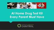 At Home Drug Test Kit Every Parent Must Have