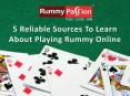 5 Reliable Sources To Learn About Playing Rummy Online PowerPoint PPT Presentation