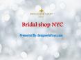 Bridal Shop Nyc | designerloftnyc.com PowerPoint PPT Presentation