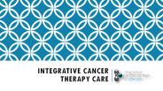 Integrative Cancer Therapy Care