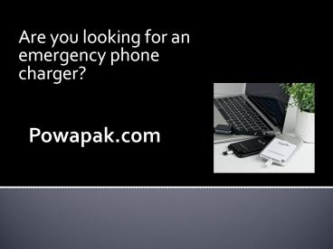 Are you looking for an emergency phone charger?