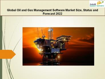 Global Oil and Gas Management Software Market Size, Status and Forecast ...