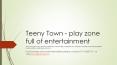 Teeny Town -Where kids rule -Punjabi Bagh,New Delhi PowerPoint PPT Presentation