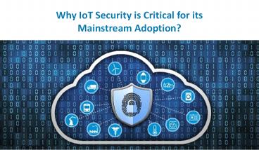 Why IoT Security is Critical for its Mainstream Adoption?