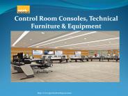 Control Room Consoles, Technical Furniture & Equipment