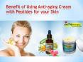 Benefit of Using Actives packed anti wrinkle cream with peptides for your Skin PowerPoint PPT Presentation