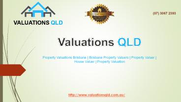 Valuations QLD provide best Property Valuers service in Brisbane