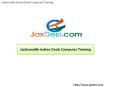 JaxDesi - Jacksonville Indian Deals Computer Training PowerPoint PPT Presentation