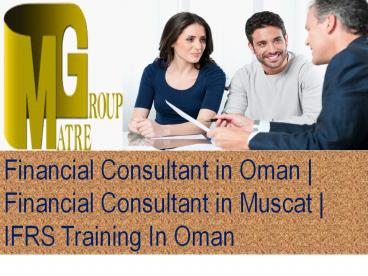 Financial Consultant in Oman | Financial Consultant in Muscat |  IFRS Training In Oman