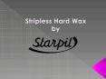 Stripless Hard Wax by Starpil Wax PowerPoint PPT Presentation