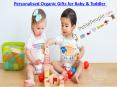 Personalised Organic Gifts for Baby & Toddler | PERSONALIZED BABY GIFTS PowerPoint PPT Presentation