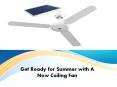 Get Ready for Summer with A New Ceiling Fan PowerPoint PPT Presentation