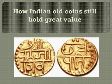 How Indian old coins still hold great value
