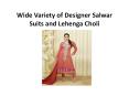 Wide Variety of Designer Salwar Suits and Lehenga Choli PowerPoint PPT Presentation