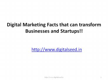 Digital Marketing Facts that can transform Businesses and Startups