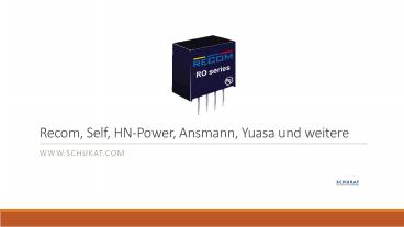 Recom, Self, HN-Power, Ansmann, Yuasa und weitere