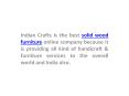 Indian Crafts as solid wood furniture PowerPoint PPT Presentation