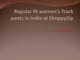 Regular fit women’s Track pants in India at ShoppyZip PowerPoint PPT Presentation