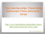 Video sharing script, Vimeo Script, Dailymotion Clone, Dailymotion Script