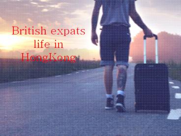 British expats life in Hongkong
