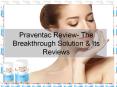 Praventac Review- The Breakthrough Solution & Its Reviews (1) PowerPoint PPT Presentation