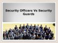 Security Officers Vs Security Guards PowerPoint PPT Presentation
