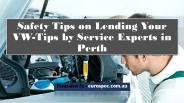Safety Tips on Lending Your VW-Tips by Service Experts in Perth
