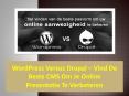 WordPress Versus Drupal – Vind De Beste CMS Om Je Online Presentatie Te Verbeteren PowerPoint PPT Presentation